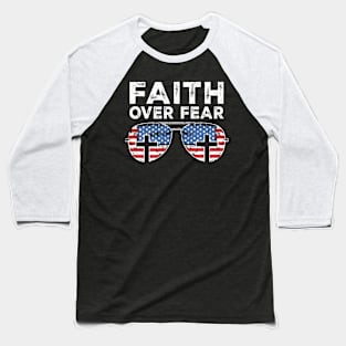 Faith Over Fear Christian America Pride American Flag Baseball T-Shirt